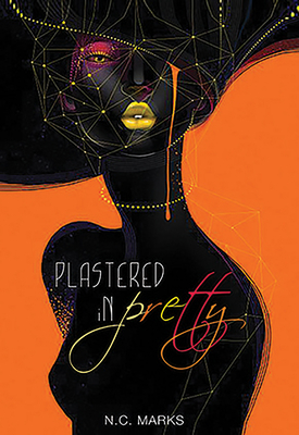Plastered in Pretty By N. C. Marks Cover Image