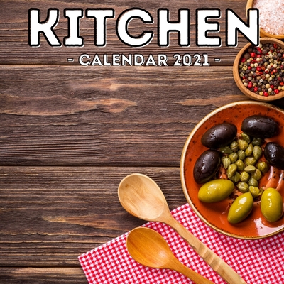 Kitchen Calendar 2021: 16-Month Calendar, Cute Gift Idea For Cooking Lovers Men & Women Cover Image