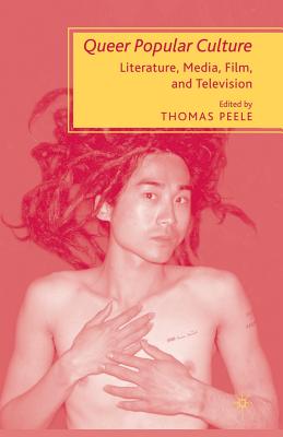 Queer Popular Culture: Literature, Media, Film, and Television Cover Image