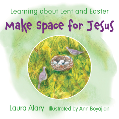 Make Space for Jesus: Learning About Lent and Easter Cover Image