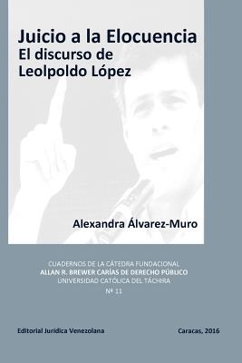 Juicio a la Elocuencia: El discurso de Leopoldo López Cover Image
