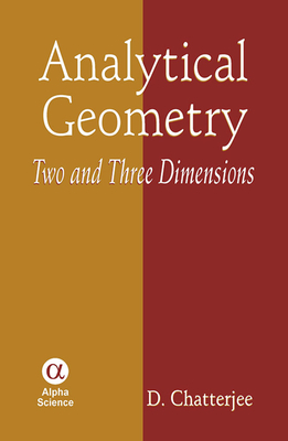 Analytical Geometry: Two and Three Dimensions By D. Chatterjee Cover Image