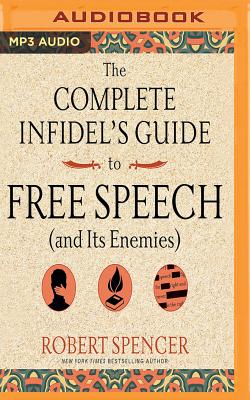 The Complete Infidel's Guide to Free Speech (and Its Enemies) Cover Image