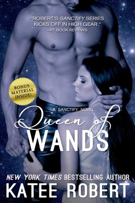 Queen of Wands (Sanctify #3) By Katee Robert Cover Image