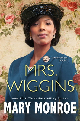 Mrs. Wiggins (A Lexington, Alabama Novel #1) By Mary Monroe Cover Image