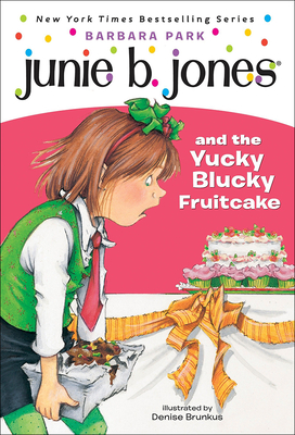 Junie B. Jones and the Yucky Blucky Fruit Cake By Barbara Park, Terry Wilbur Smith, Mark Podwal Cover Image