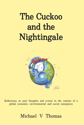The Cuckoo and the Nightingale: Reflections on past thoughts and events in the context of a global economic, environmental and social emergency Cover Image