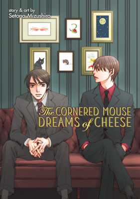 The Cornered Mouse Dreams of Cheese By Setona Mizushiro Cover Image