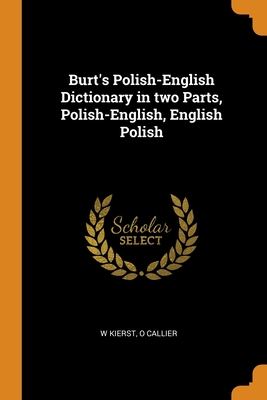 Burt's Polish-English Dictionary in two Parts, Polish-English, English Polish Cover Image