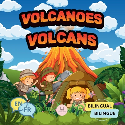 Volcanoes for Bilingual Kids│Volcans pour enfants bilingues: Children's science book to learn everything about them│Livre scientifique pou Cover Image