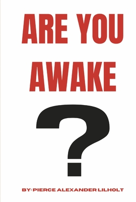 Are You Awake? By Pierce Alexander Lilholt Cover Image