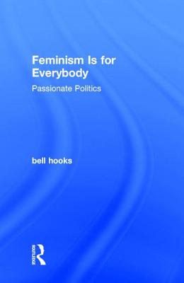 Feminism Is for Everybody: Passionate Politics Cover Image