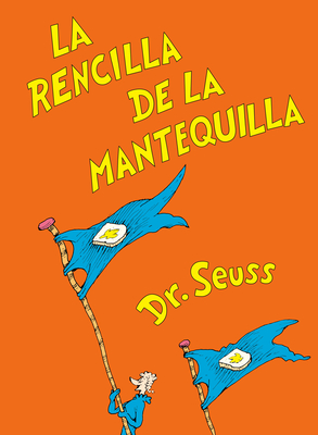 La rencilla de la mantequilla (The Butter Battle Book Spanish Edition) (Classic Seuss) By Dr. Seuss Cover Image
