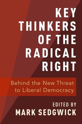 Key Thinkers of the Radical Right: Behind the New Threat to Liberal Democracy Cover Image