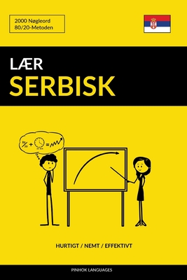 Lær Serbisk - Hurtigt / Nemt / Effektivt: 2000 Nøgleord By Pinhok Languages Cover Image