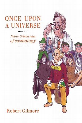 Once Upon a Universe: Not-So-Grimm Tales of Cosmology Cover Image