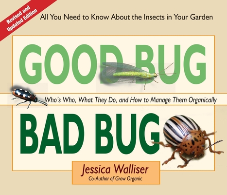 Good Bug Bad Bug Who S Who What They Do And How To