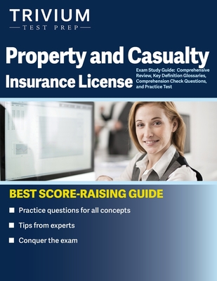 Property and Casualty Insurance License Exam Study Guide: Comprehensive Review, Key Definition Glossaries, Comprehension Check Questions, and Practice By Simon Cover Image