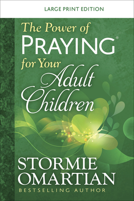 The Power of Praying for Your Adult Children Large Print By Stormie Omartian Cover Image