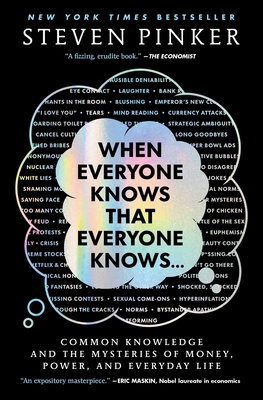 When Everyone Knows That Everyone Knows . . .: Common Knowledge and the Mysteries of Money, Power, and Everyday Life