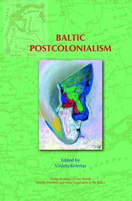 Baltic Postcolonialism (On the Boundary of Two Worlds #6)