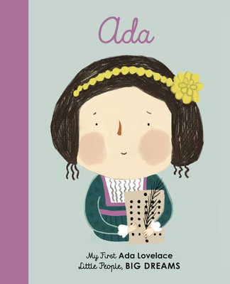 Ada Lovelace: My First Ada Lovelace (Little People, BIG DREAMS #10) Cover Image
