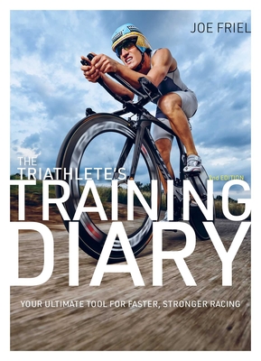 The  Triathlete's Training Diary: Your Ultimate Tool for Faster, Stronger Racing, 2nd Ed. Cover Image