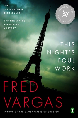 This Night's Foul Work (A Commissaire Adamsberg Mystery #3) By Fred Vargas, Sian Reynolds (Translated by) Cover Image
