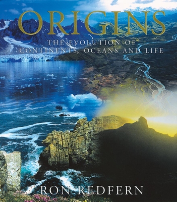 Origins: The Evolution of Continents, Oceans, and Life By Ron Redfern Cover Image