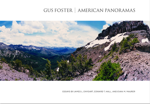 Gus Foster: American Panoramas By Gus Foster, James L. Enyeart (Contributions by) Cover Image