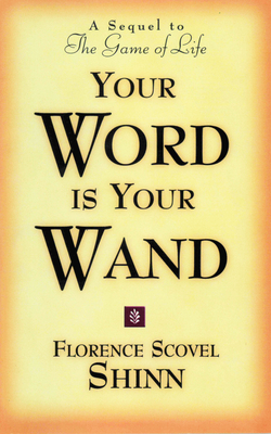 Your Word Is Your Wand: A Sequel to the Game of Life and How to Play It Cover Image