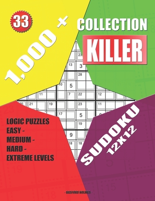 1,000 + Collection sudoku killer 12x12: Logic puzzles easy - medium - hard  - extreme levels (Paperback)