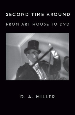 Second Time Around: From Art House to DVD By D. A. Miller Cover Image