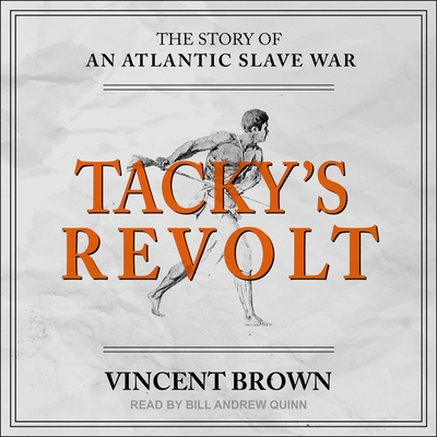 Tacky's Revolt Lib/E: The Story of an Atlantic Slave War Cover Image