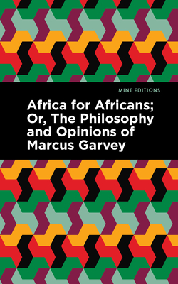 Africa for Africans: Or, the Philosophy and Opinions of Marcus Garvey cover