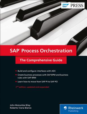 SAP Process Orchestration: The Comprehensive Guide