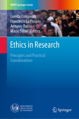 Ethics in Research: Principles and Practical Considerations (Unipa Springer) By Lorella Congiunti (Editor), Francesco Lo Piccolo (Editor), Antonio Russo (Editor) Cover Image