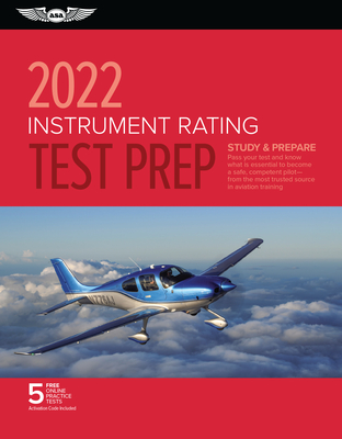 Instrument Rating Test Prep 2022: Study & Prepare: Pass Your Test and Know What Is Essential to Become a Safe, Competent Pilot from the Most Trusted S By ASA Test Prep Board Cover Image