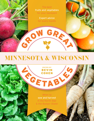 Grow Great Vegetables Minnesota and Wisconsin (Grow Great Vegetables State-By-State)