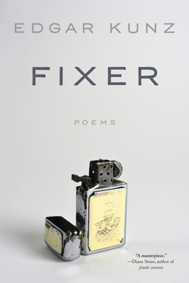 Fixer: Poems By Edgar Kunz Cover Image