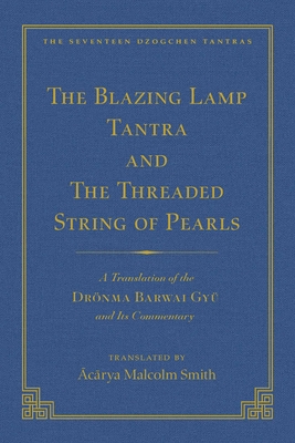 The Tantra Without Syllables (Vol 3) and The Blazing Lamp Tantra (Vol 4): A Translation of the Yigé Mepai Gyu (Vol. 3)  A Translation of the Drönma Barwai Gyu and Mutik Trengwa Gyupa (Vol 4) Cover Image