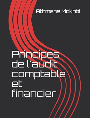 Principes de l'audit comptable et financier By Athmane Mokhbi Cover Image