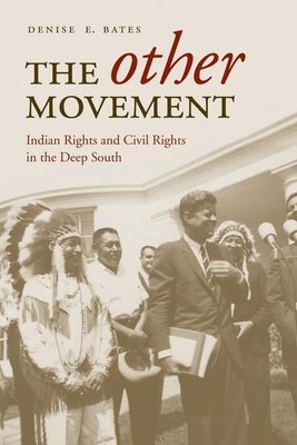 The Other Movement: Indian Rights and Civil Rights in the Deep South (Contemporary American Indian Studies)
