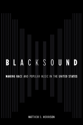 Blacksound: Making Race and Popular Music in the United States Cover Image
