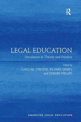 Legal Education: Simulation in Theory and Practice (Emerging Legal Education) Cover Image