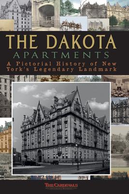 The Dakota Apartments: A Pictorial History of New York's Legendary Landmark By Scott Cardinal, The Cardinals Cover Image