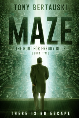 Maze: The Hunt for Freddy Bills: A Science Fiction Thriller Cover Image