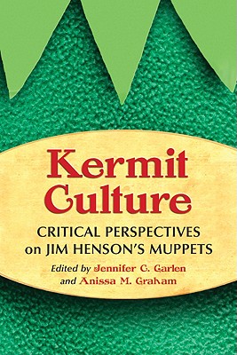 Kermit Culture: Critical Perspectives on Jim Henson's Muppets Cover Image