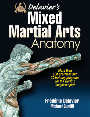 Delavier's Mixed Martial Arts Anatomy By Frederic Delavier, Michael Gundill Cover Image