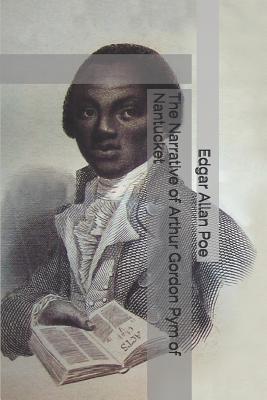 The Narrative of Arthur Gordon Pym of Nantucket